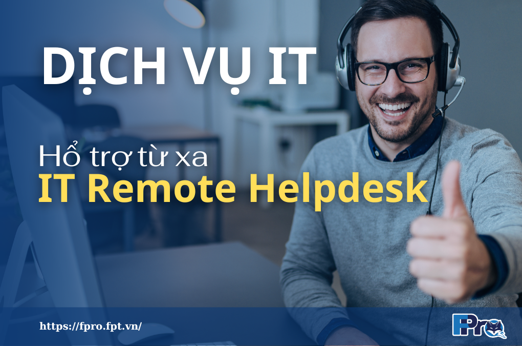 Dịch vụ IT hỗ trợ từ xa - IT Remote Helpdesk
